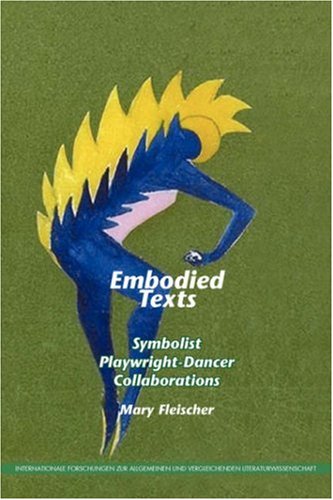 Embodied texts : symbolist playwright-dancer collaborations