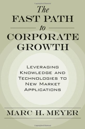 The Fast Path to Corporate Growth : Leveraging Knowledge and Technologies to New Market Applications