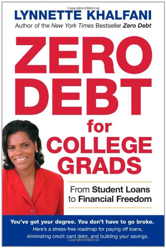 Zero debt for college grads : from student loans to financial freedom