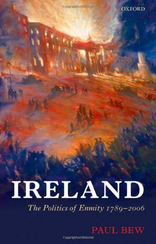 Ireland : the politics of enmity, 1789-2006