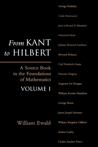 From Kant to Hilbert : a source book in the foundations of mathematics