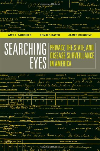 Searching eyes : privacy, the state, and disease surveillance in America