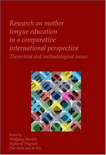 Research on Mother Tongue Education in a Comparative International Perspective.