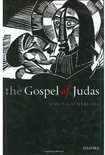 The Gospel of Judas : rewriting early christianity