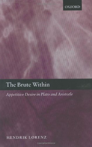 The brute within : appetitive desire in Plato and Aristotle