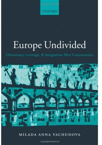 Europe undivided : democracy, leverage, and integration after communism