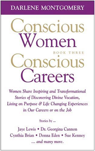 Conscious women, conscious careers : life changing stories