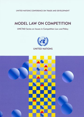 Model law on competition : substantive possible elements for a competition law, commentaries and alternative approaches in existing legislations.