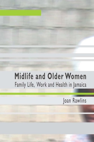 Midlife and older women : family life, work, and health in Jamaica