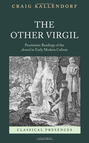 The other Virgil : 'pessimistic' readings of the Aeneid in early modern culture