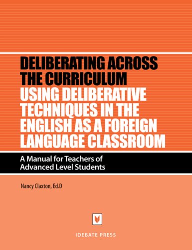 Using deliberative techniques in the English as a foreign language classroom : a manual for teachers of advanced level students