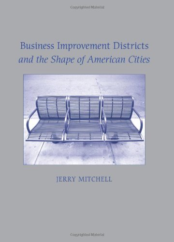 Business improvement districts and the shape of American cities