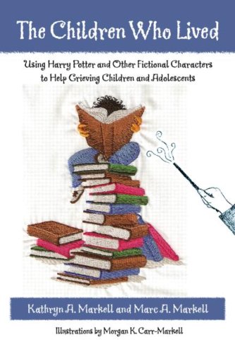 The children who lived : using Harry Potter and other fictional characters to help grieving children and adolescents