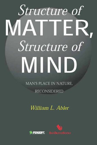 Structure of matter, structure of mind : man's place in nature, reconsidered