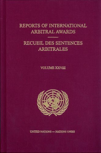 Reports of international arbitral awards. Vol. XXVIII = Recueil des sentences arbitrales.