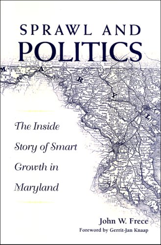 Sprawl & politics : the inside story of smart growth in Maryland