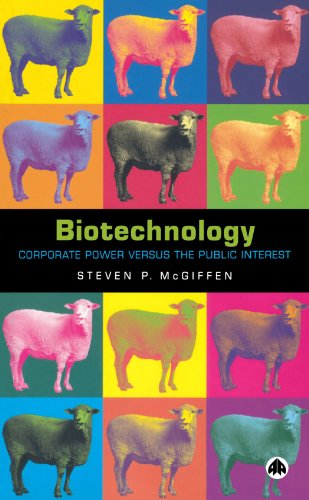 Biotechnology : Corporate Power Versus the Public Interest