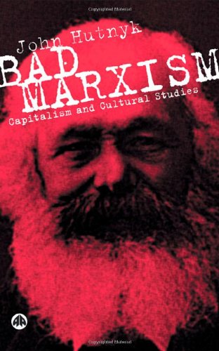 Bad Marxism : capitalism and cultural studies