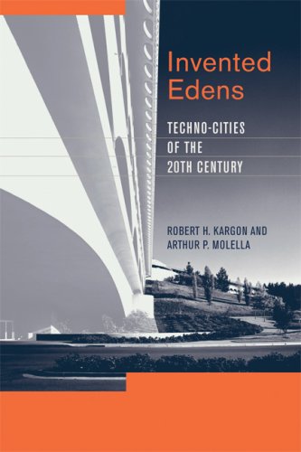 Invented Edens : techno-cities of the twentieth century
