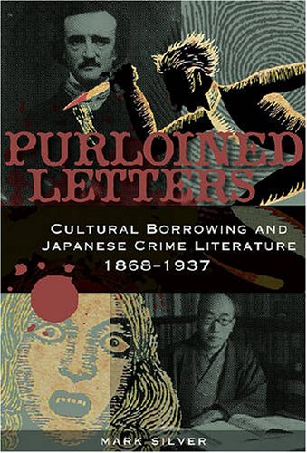 Purloined letters : cultural borrowing and Japanese crime literature, 1868-1937