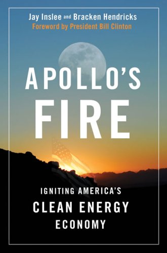 Apollo's fire : igniting America's clean-energy economy