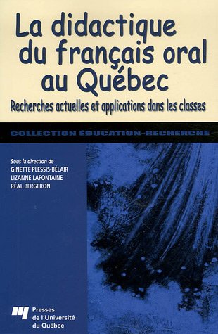 La didactique du français oral au Québec : recherches actuelles et applications dans les classes