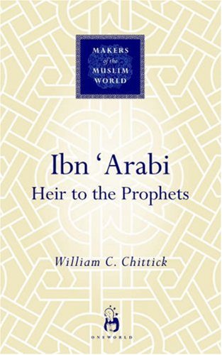 Ibn ʻArabi : heir to the prophets