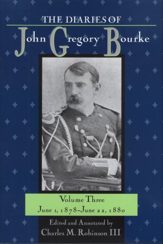 The diaries of John Gregory Bourke. Volume 3, June 1, 1878-June 22, 1880