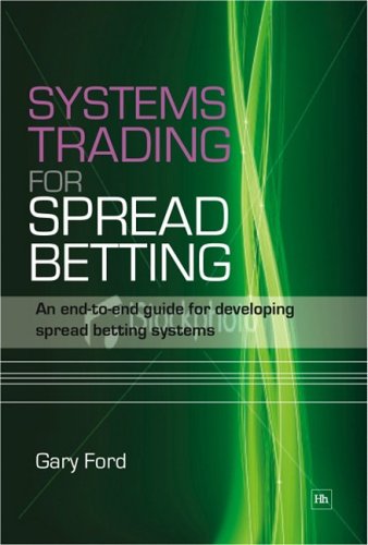 Systems Trading for Spread Betting: An End-to-End Guide for Developing Spread Betting Systems.