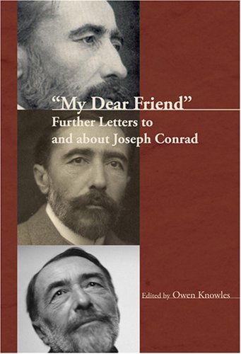 "My dear friend" : further letters to and about Joseph Conrad