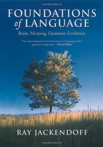 Foundations of Language : Brain, Meaning, Grammar, Evolution