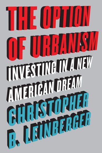 The option of urbanism : investing in a new American dream