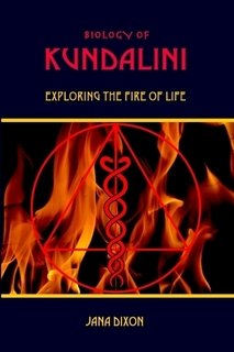 Biology of Kundalini, Exploring the Fire of Life