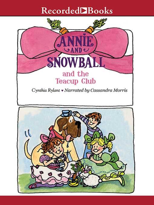 Annie and Snowball and the Teacup Club