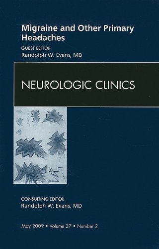 Migraine And Other Primary Headaches, An Issue Of Neurologic Clinics (The Clinics