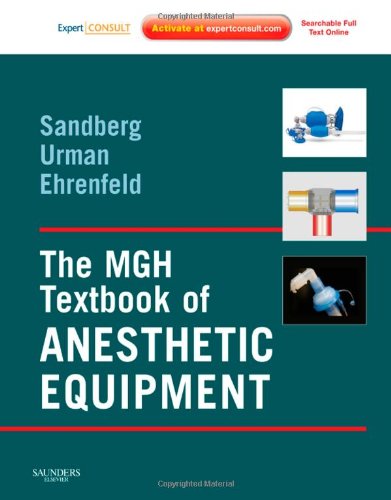 The MGH Textbook of Anesthetic Equipment [with Expert Consult Online Access]