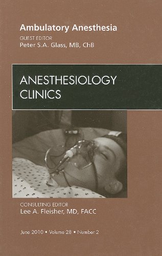 Ambulatory Anesthesia, an Issue of Anesthesiology Clinics, 28