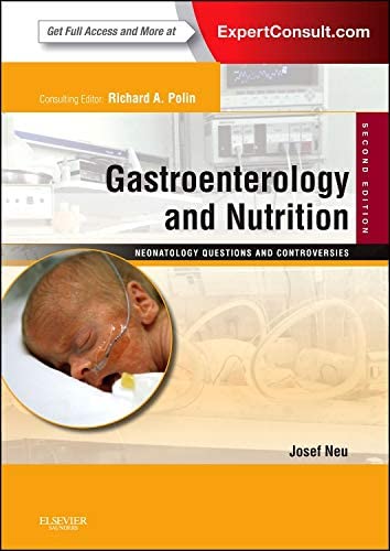 Gastroenterology and Nutrition: Neonatology Questions and Controversies: Expert Consult - Online and Print (Neonatology: Questions &amp; Controversies)