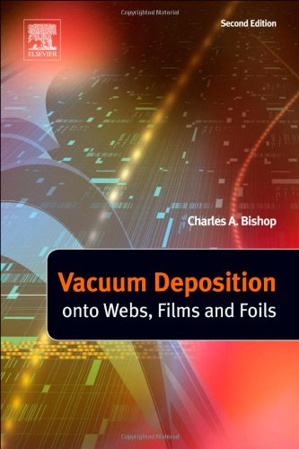 Vacuum Deposition Onto Webs, Films And Foils, Second Edition