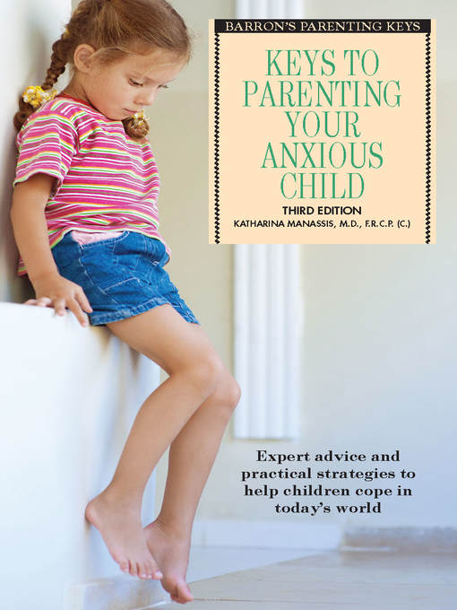 Keys to Parenting an Anxious Child
