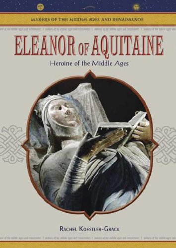 Eleanor of Aquitaine : heroine of the Middle Ages
