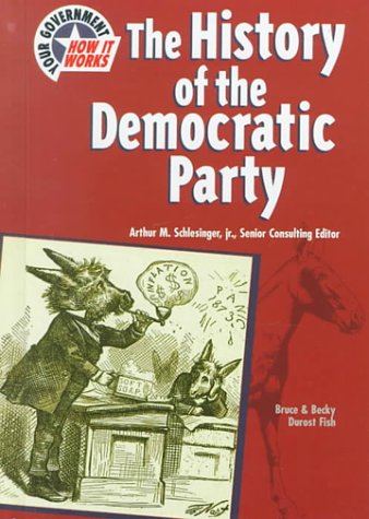 The History of the Democratic Party.
