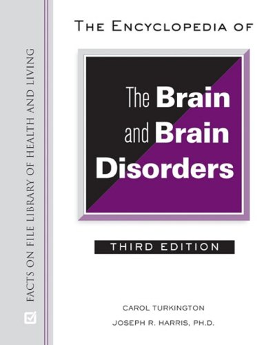 The encyclopedia of the brain and brain disorders