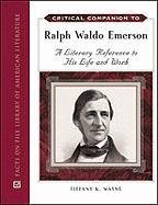 Critical Companion to Ralph Waldo Emerson : a Literary Reference to His Life and Work.