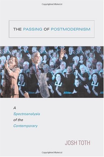 The Passing of Postmodernism