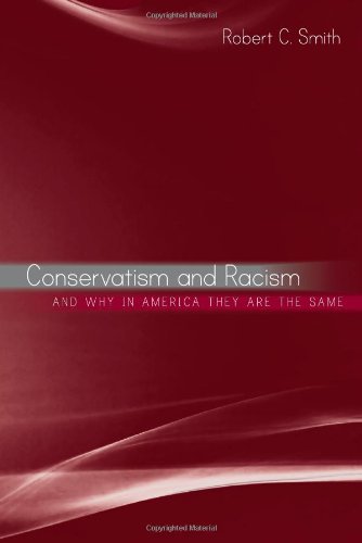 Conservatism and Racism, and Why in America They Are the Same