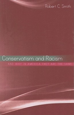 Conservatism and Racism, and Why in America They Are the Same