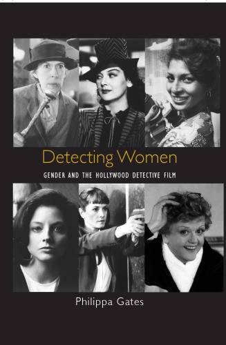 Detecting women : gender and the Hollywood detective film