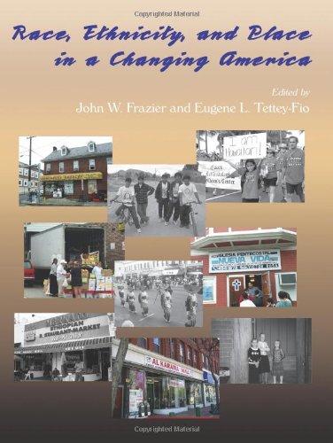 Race, Ethnicity, And Place In A Changing America (Global Academic Publishing)