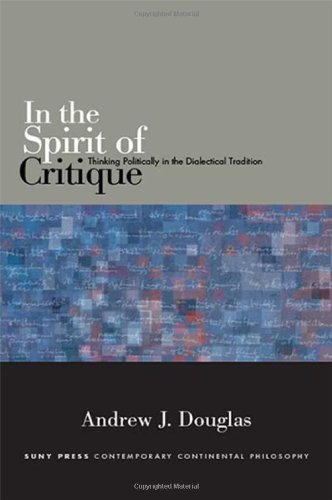 In the spirit of critique : thinking politically in the dialectical tradition